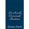 CreateSpace Independent Publishing Platf La Scuola Criminale Positiva