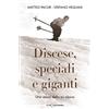 MONDADORI Discese, speciali e giganti. Una storia dello sci alpino
