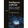 Luiss University Press Intelligenza artificiale. Politica, economia, diritto, tecnologia
