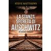 Newton Compton Editori La stanza segreta di Auschwitz