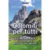 Editoriale Programma Dolomiti per tutti. 16 itinerari facili tra le montagne di Belluno, Trento, Bolzano