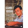 UNALTRASTORIA Gianni Rodari. Vita, utopie e militanza di un maestro ribelle