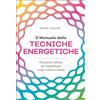 My Life Il manuale delle tecniche energetiche. 70 pratiche efficaci per riequilibrare corpo, mente e anima