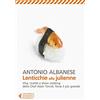 Feltrinelli Lenticchie alla julienne. Vita, ricette e show cooking dello chef Alain Tonné, forse il più grande