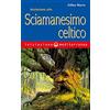 Edizioni Mediterranee Iniziazione allo sciamanesimo celtico