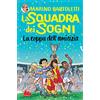 Gallucci La coppa dell'amicizia. La squadra dei sogni (Vol. 3)