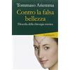 Il Nuovo Melangolo Contro la falsa bellezza. Filosofia della chirurgia estetica
