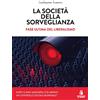 Passaggio al Bosco La società della sorveglianza. Fase ultima del liberalismo