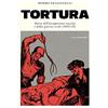 MONDADORI Tortura. Storia dell'occupazione nazista e della guerra civile (1943-45)