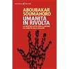 Feltrinelli Umanità in rivolta. La nostra lotta per il lavoro e il diritto alla felicità