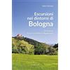 Editoriale Programma Escursioni nei dintorni di Bologna. 18 itinerari tra la Via Emilia e l'Appenino