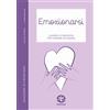 Humus Emozionarsi. Guarire le emozioni per tornare ad amarsi