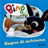 Giunti Psychometrics Bagno di schiuma. Bing. Ediz. a colori
