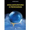Amrita Ansia anticipatoria o preveggenza?
