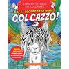 Newton Compton Editori Chi si accontenta gode... col cazzo! Libri antistress da colorare