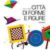 Fatatrac Città di forme e figure. Ediz. a colori. Con 20 schede fustellate