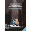 People Liliana Segre. Il mare nero dell'indifferenza