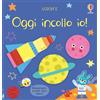 Usborne Oggi incollo io! Con adesivi