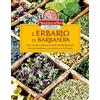 Barbanera L'erbario di Barbanera. Virtù, rimedi e coltivazione delle erbe del benessere. Secondo tradizione e in armonia con la natura