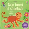 Usborne Non farmi il solletico! ...dice la scimmia. Ediz. a colori