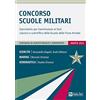 ALPHA TEST Concorso Scuole Militari. Eserciziario per l'ammissione ai licei classico e scientifico delle Scuole delle Forze Armate