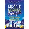 Macro Edizioni The miracle morning per le famiglie. Trasforma la tua vita e quella dei tuoi bambini un mattino alla volta, prima delle 8:00. Nuova ediz.