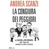 RIZZOLI NARRATIVA La congiura dei peggiori. Da Salvini a Bolsonaro, tutti i figuri che mandano in vacca il pianeta