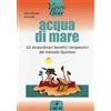 L'Airone Editrice Roma Acqua di mare. Gli straordinari benefici terapeutici del metodo Quinton
