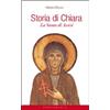 Porziuncola Storia di Chiara. La santa di Assisi