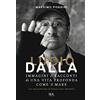 RIZZOLI NARRATIVA Lucio Dalla. Immagini e racconti di una vita profonda come il mare