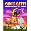 Gray & Gold Publishing Cani e Gatti: Libro da colorare per bambini: 35 splendide illustrazioni per bimbi da 3 a 10 anni