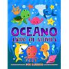 Gray & Gold Publishing Oceano: Libro di attività per bambini: Divertenti giochi educativi da 3 a 10 anni con labirinti, esercizi per imparare a disegnare e colorare, ricerca ... e oggetti, pagine da colorare e molto altro
