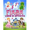 Gray & Gold Publishing Fiaba: Libro di attività per bambini: Divertenti giochi educativi da 3 a 10 anni con labirinti, esercizi per imparare a disegnare e colorare, ricerca parole e oggetti, pagine da colorare e molto altro