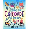 Gray & Gold Publishing Libro da colorare per bambini età 1-3: 35 splendide illustrazioni con tema dei robot per bimbi
