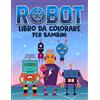 Gray & Gold Publishing Robot: Libro da colorare per bambini: 35 splendide illustrazioni per bimbi da 3 a 10 anni