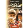 QUERINIANA L'amore intelligente. Per la gioia nella vita di coppia