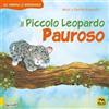 Macro Junior Il piccolo leopardo pauroso. Gli animali ci insegnano. Ediz. a colori