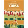 White Star Publishers Mindfulness della corsa. Pensieri per potenziare il corpo, liberare la mente, elevare lo spirito