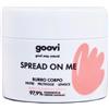 Goovi Spread on Me Burro Corpo Nutriente e Protettivo, 150g