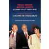 MONDADORI Ci siamo voluti tanto bene. La nostra amicizia con Luciano De Crescenzo