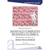 Gremese Editore Manuale completo di danza classica. Metodo Enrico Cecchetti (Vol. 3)
