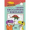 Fabbri Arex e Vastatore presentano la grande enciclopedia dei dinosauri. Ediz. a colori