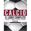 Calcio libro completo i campioni le squadre le tattiche le regole LIBRO Nuovo
