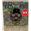 POLICE TO BE BORN TO SHINE H EDT 125
