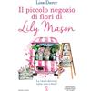 Newton Compton Editori Il piccolo negozio di fiori di Lily Mason