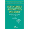 Guerini Scientifica Per un design (connettivo) inclusivo. Valorizzare e innovare capability connettive nelle scuole