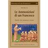 PRESENZA DI S. FRANCESCO Le Ammonizioni di san Francesco. Parole che aiutano a vivere