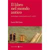 Carocci Il libro nel mondo antico. Archeologia e storia (secoli VII a.C.-IV d.C.)