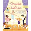 Gribaudo A scuola di danza. Il magico mondo del balletto. Ediz. illustrata