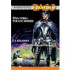 aurea editoriale I monografici Dago. Un terra per cui morire-La reliquia (Vol. 75)